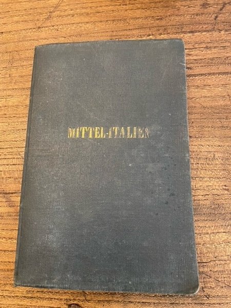 Handbuch fur Reisende in Italien. Dritte Abtheilung. Mittelitalien