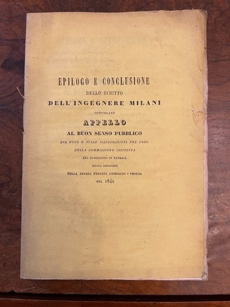 Epilogo e conclusione dello scritto dell'ingegnere Milani intitolato Appello al …