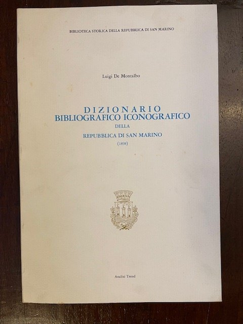 Dizionario bibliografico iconografico della Repubblica di San Marino (1898)