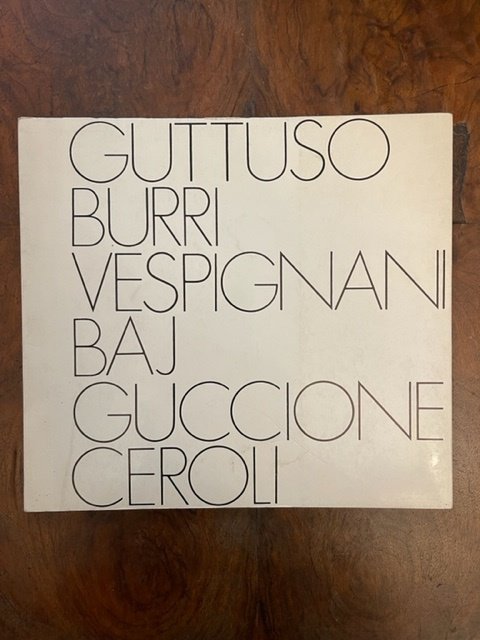 Guttuso Burri Vespignani Baj Guccione Ceroli