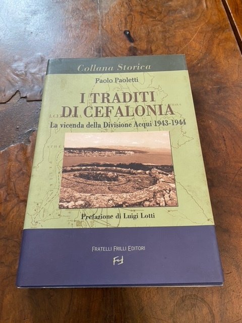 I traditi di Cefalonia. La vicenda della Divisione Acqui 1943-1944