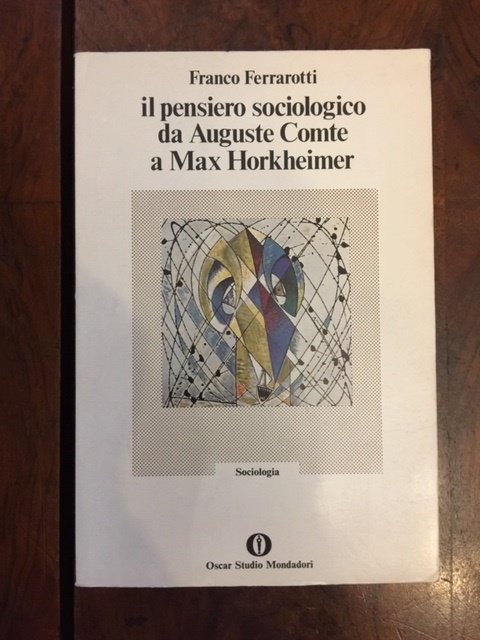 Il pensiero sociologico da Auguste Comte a Max Horkheimer