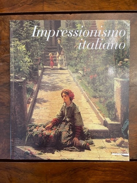 Impressionismo italiano. Catalogo della mostra di Brescia