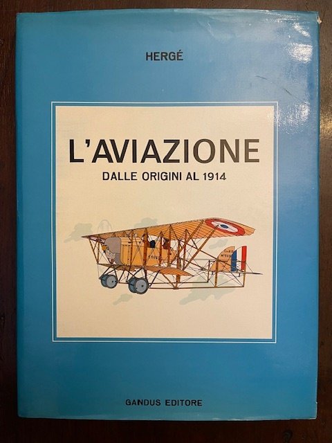 L'Aviazione dalle origini al 1914. Direzione storica e tecnica Jacques Martin