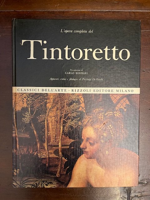 L'opera completa del Tintoretto. Presentazione di Carlo Bernari. Apparati critici …