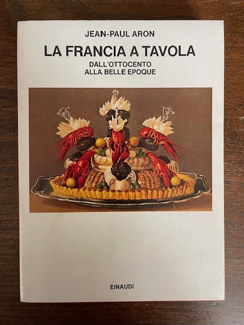 La Francia a tavola dall'Ottocento alla Belle Epoque