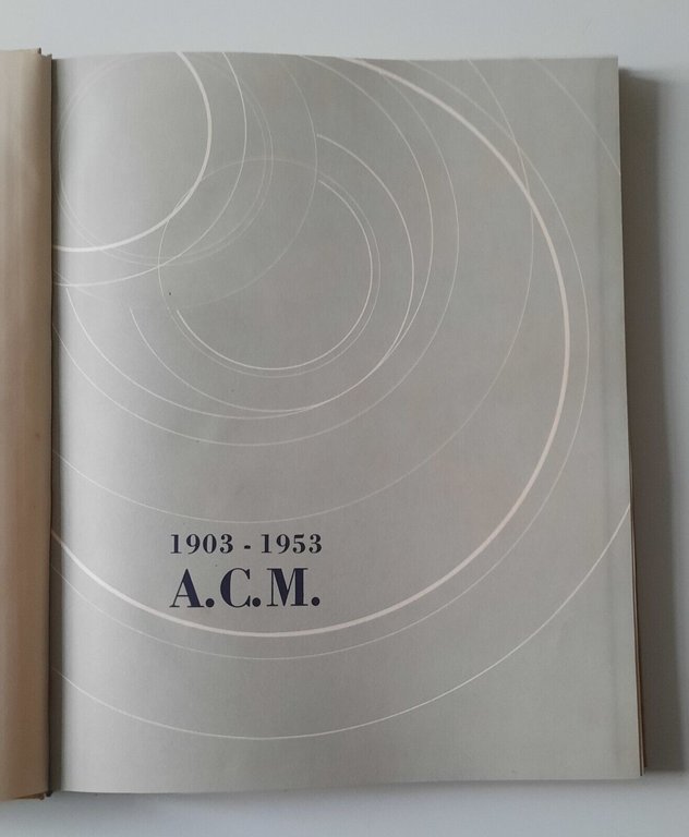 1903 - 1953 A.C.M. I CINQUANT'ANNI DELL'AUTOMOBILE CLUB DI MILANO