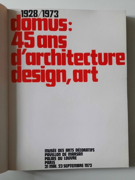 1928 / 1973 DOMUS: 45 ANS D'ARCHITECTURE DESIGN ART MUSEE …