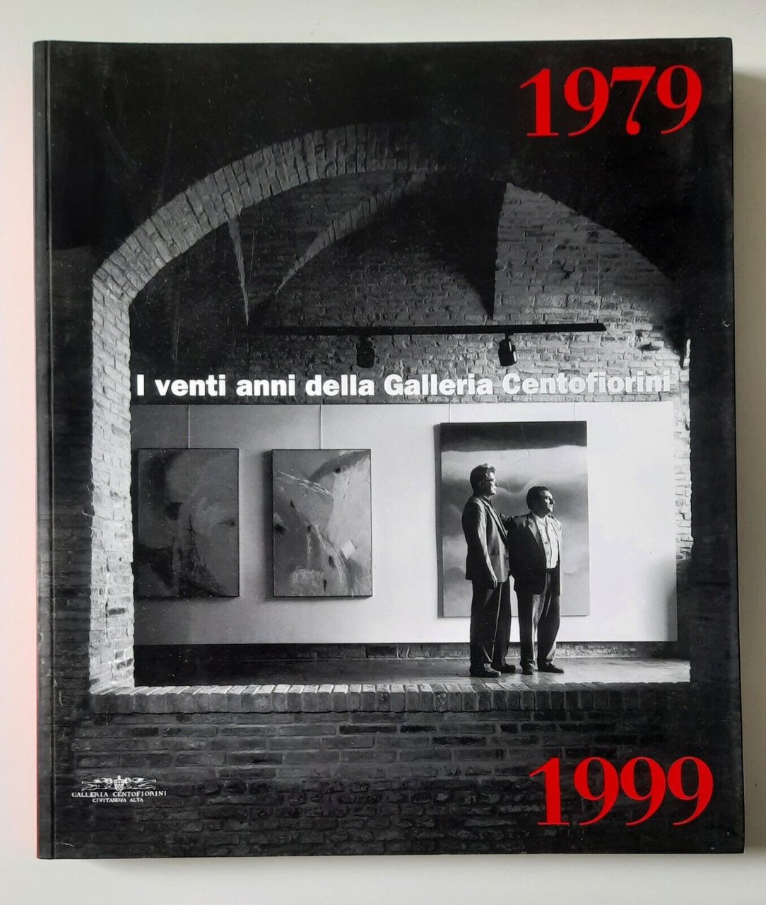 1979 1999 I VENTI ANNI DELLA GALLERIA CENTOFIORINI 1999