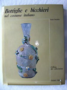 ANNA OMODEO BOTTIGLIE E BICCHIERI NEL COSTUME ITALIANO GORLICH 1970