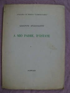 GIACINTO SPAGNOLETTI A MIO PADRE D'ESTATE SCHWARZ 1953