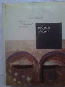 E.DAMMANN RELIGIONI AFRICANE IL SAGGIATORE 1968