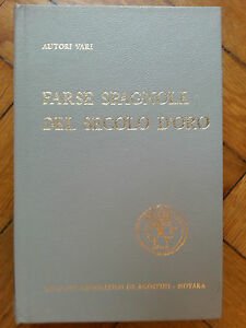 AUTORI VARI FARSE SPAGNOLE DEL SECOLO D'ORO DE AGOSTINI 1965