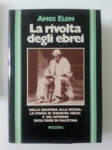 AMOS ELON LA RIVOLTA DEGLI EBREI RIZZOLI 1979 1° ED.