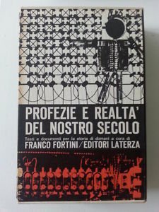 FRANCO FORTINI PROFEZIE E REALTA' DEL NOSTRO SECOLO ED. LATERZA …