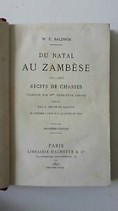 W.C. BALDWIN DU NATAL AU ZAMBESE 1851-1866 RECITS DE CHASSES …