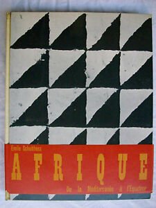 AFRIQUE DE LA MEDITERRANEE A L'EQUATEUR EMILE SCHULTHESS R.DELPIRE ED. …