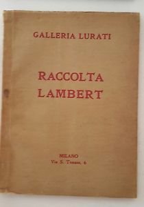 RACCOLTA LAMBERT GALLERIA LURATI MILANO 1930