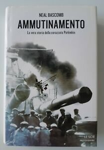 NEAL BASCOMB AMMUTINAMENTO STORIA DELLA CORAZZATA POTEMKIN MONDADORI 2010