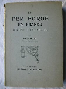 L. BLANC LE FER FORGE' EN FRANCE AUX XVI ET …