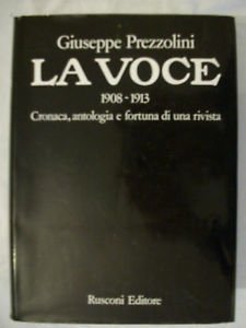LA VOCE 1908-1913 G.PREZZOLINI RUSCONI 1974