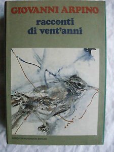 GIOANNI ARPINO RACCONTI DI VENT'ANNI MONDADORI 1974 1° EDIZIONE