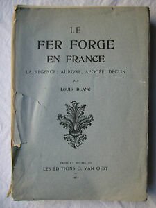 L. BLANC LE FER FORGE' EN FRANCE LA REGENCE.... ED. …