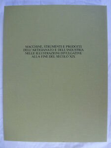 MACCHINE, STRUMENTI E PRODOTTI DELL'ARTIGIANATO....DEL SECOLO XIX R.PELITI 1982
