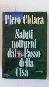 PIERO CHIARA SALUTI NOTTURNI DAL PASSO DELLA CISA MONDADORI 1987 …