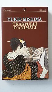 YUKIO MISHIMA TRASTULLI D'ANIMALI FELTRINELLI 1983 1° ED.