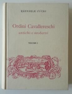 R. CUOMO ORDINI CAVALLERESCHI ANTICHI E MODERNI VOL.1 ED. FORNI …