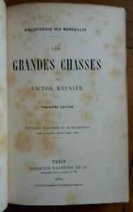 VICTOR MEUNIER LES GRANDES CHASSES PARIS HACHETTE 1872