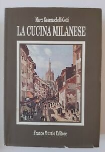 MARCO GUARNASCHELLI GOTTI LA CUCINA MILANESE MUZZIO ED. 1991