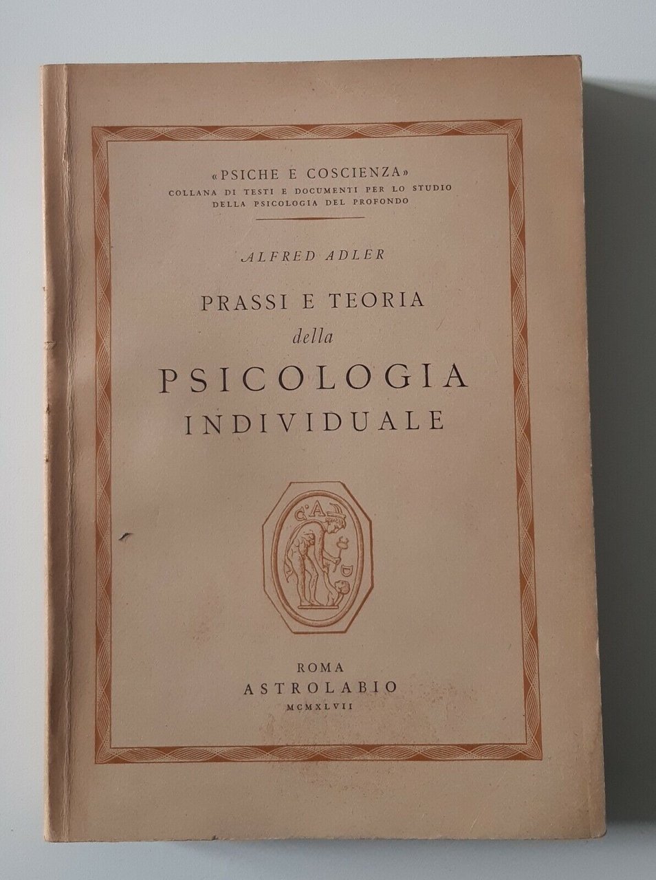 A. ADLER PRASSI E TEORIA DELLA PSICOLOGIA INDIVIDUALE ASTROLABIO 1947