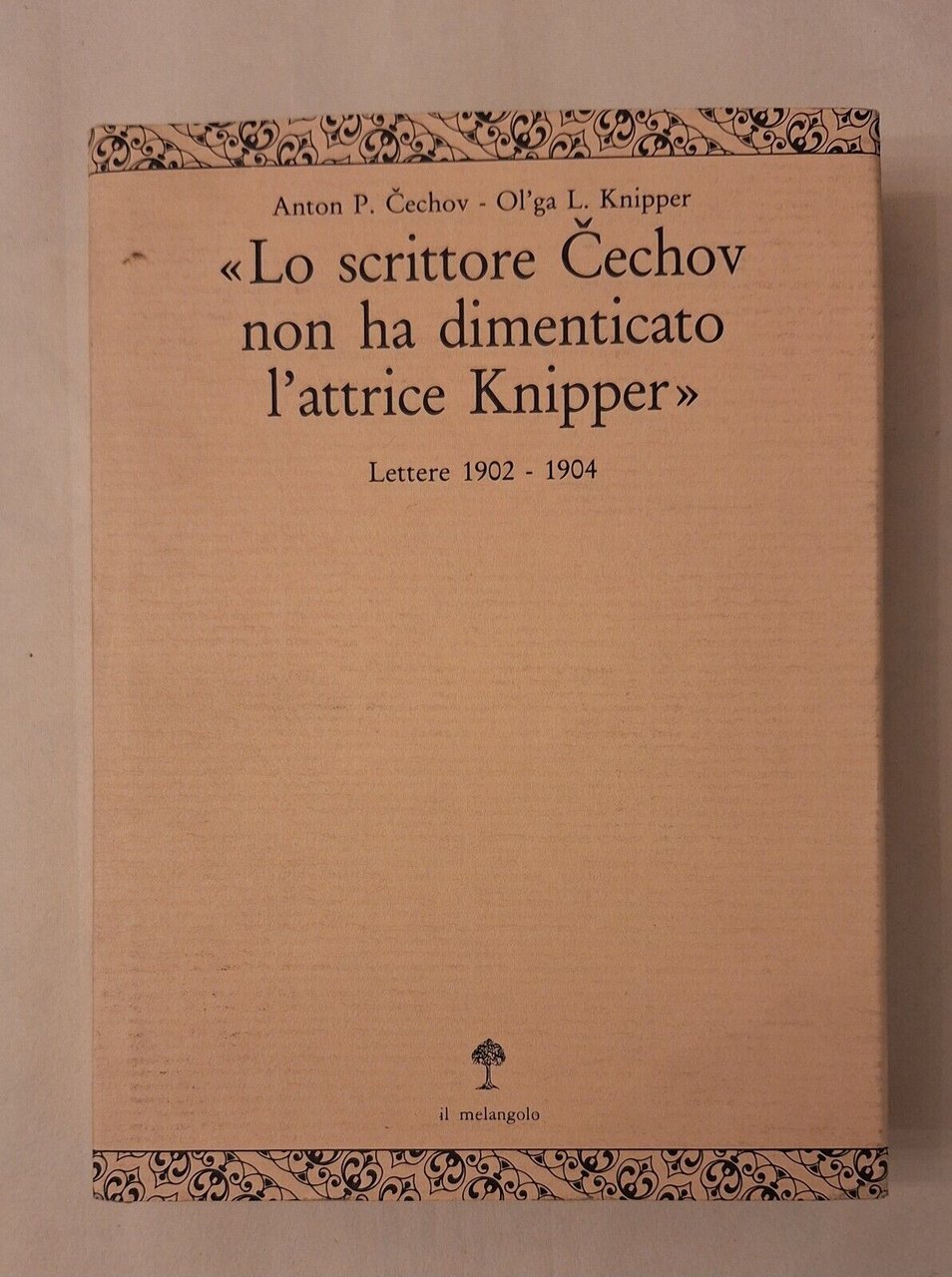 A. CECHOV O. KNIPPER LETTERE 1902-1904 IL MELANGOLO 1989