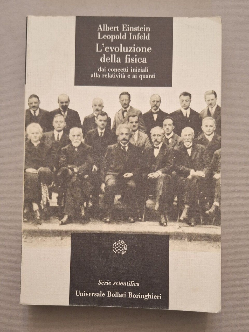 A. EINSTEIN L. INFELD L'EVOLUZIONE DELLA FISICA BOLLATI BORINGHIERI 1994