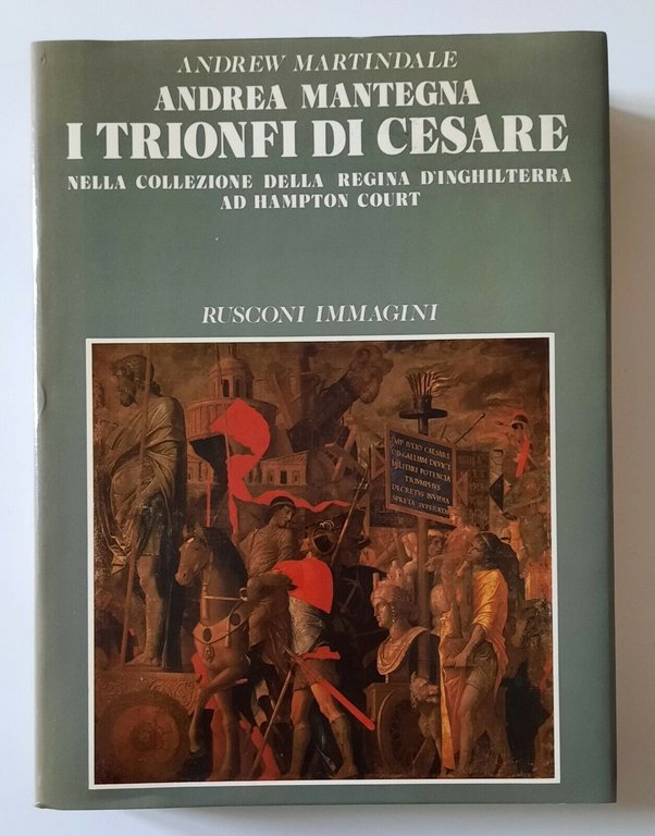 A. MARTINDALE ANDREA MANTEGNA I TRIONFI DI CESARE RUSCONI 1980