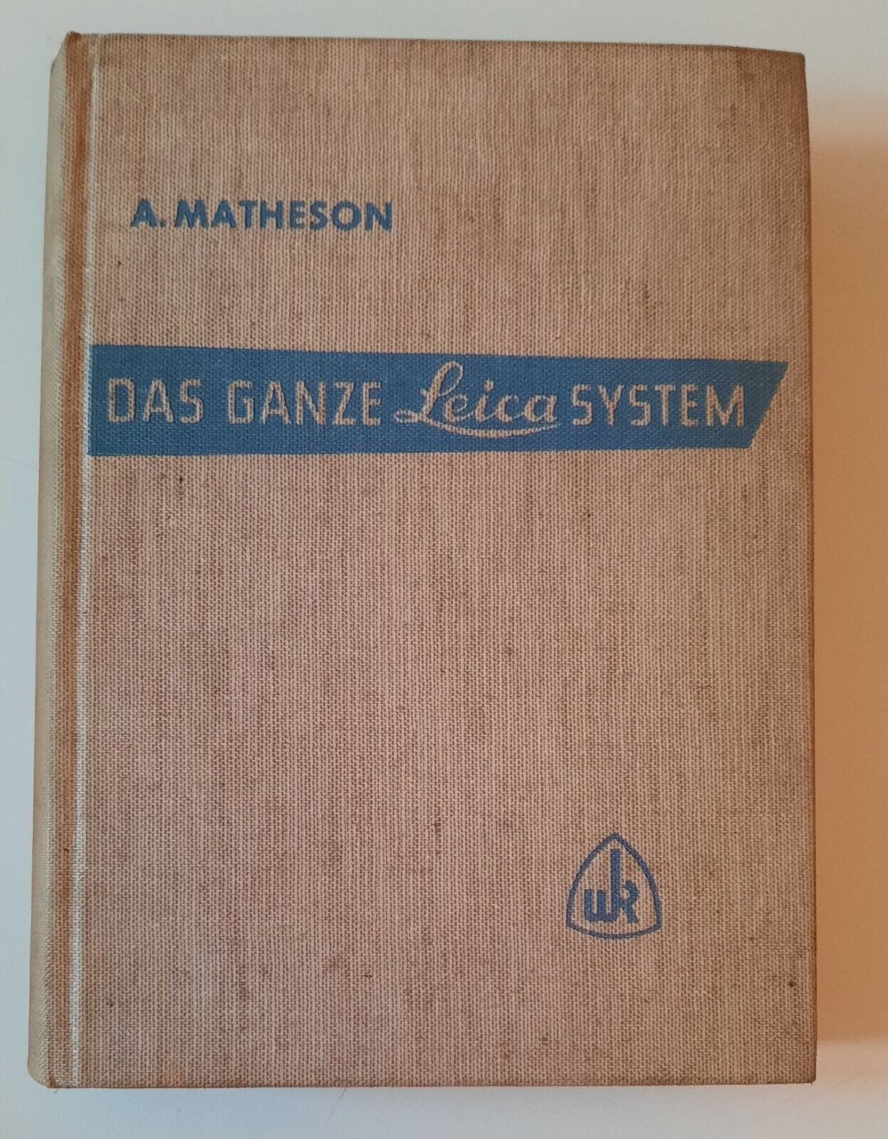 A. MATHESON DAS GANZE LEICA SYSTEM WILHELM KNAPP
