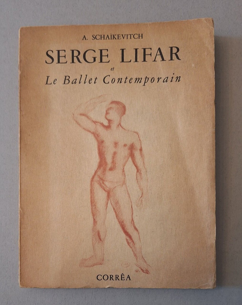 A. SCHIAKEVITCH SERGE LIFAR ET LE BALLET CONTEMPORAIN CORREA 1950