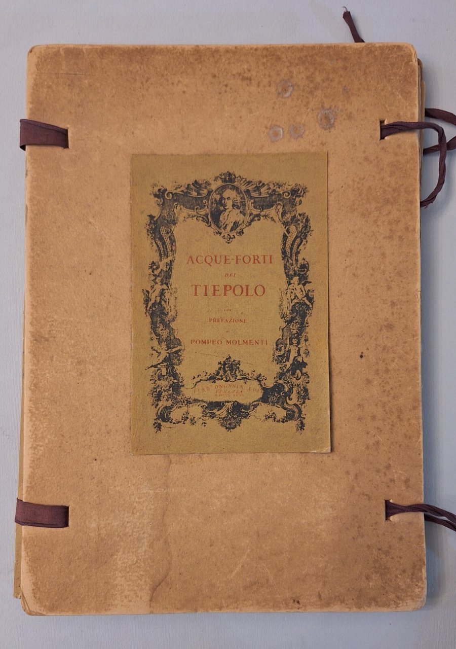 ACQUEFORTI DEL TIEPOLO PREF. POMPEO MOLMENTI ONGANIA 1896