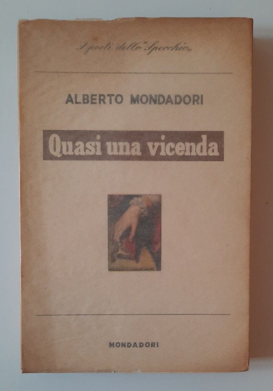 ALBERTO MODADORI QUASI UNA VICENDA MONDADORI POETI DELLO SPECCHIO 1957