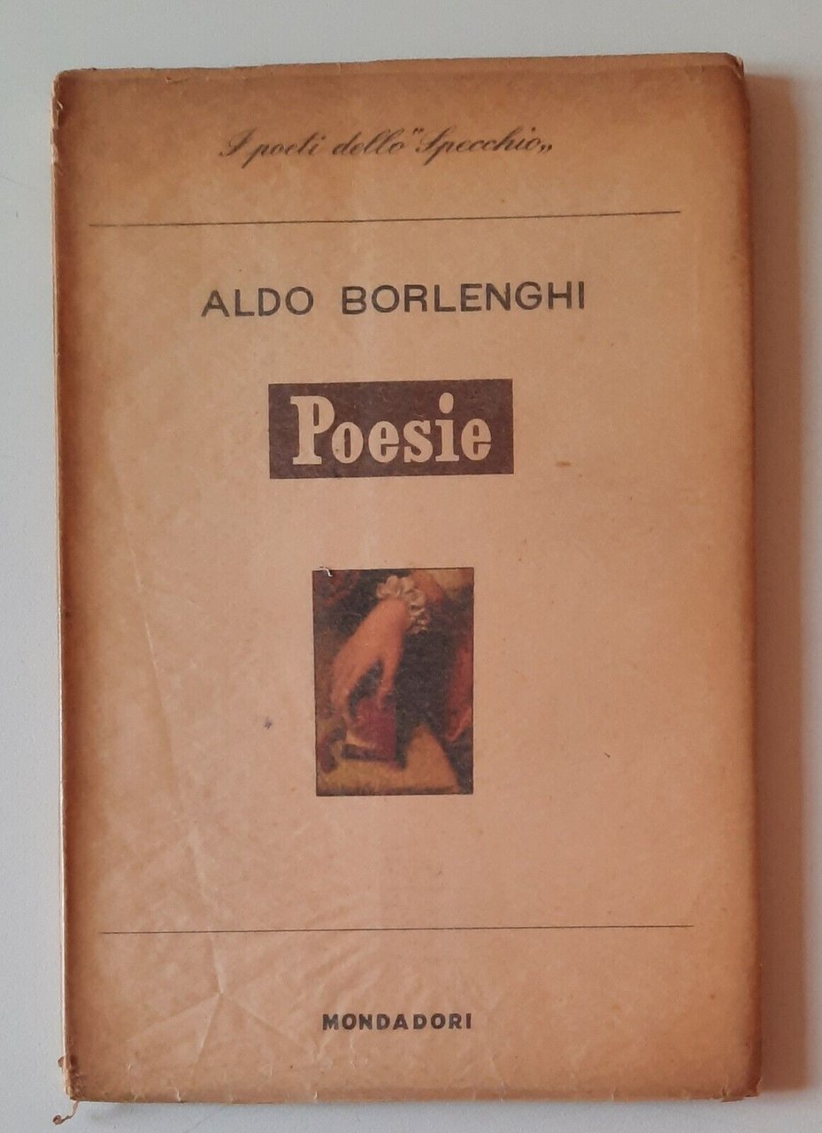 ALDO BORLENGHI POESIE MONDADORI POETI DELLO SPECCHIO 1952