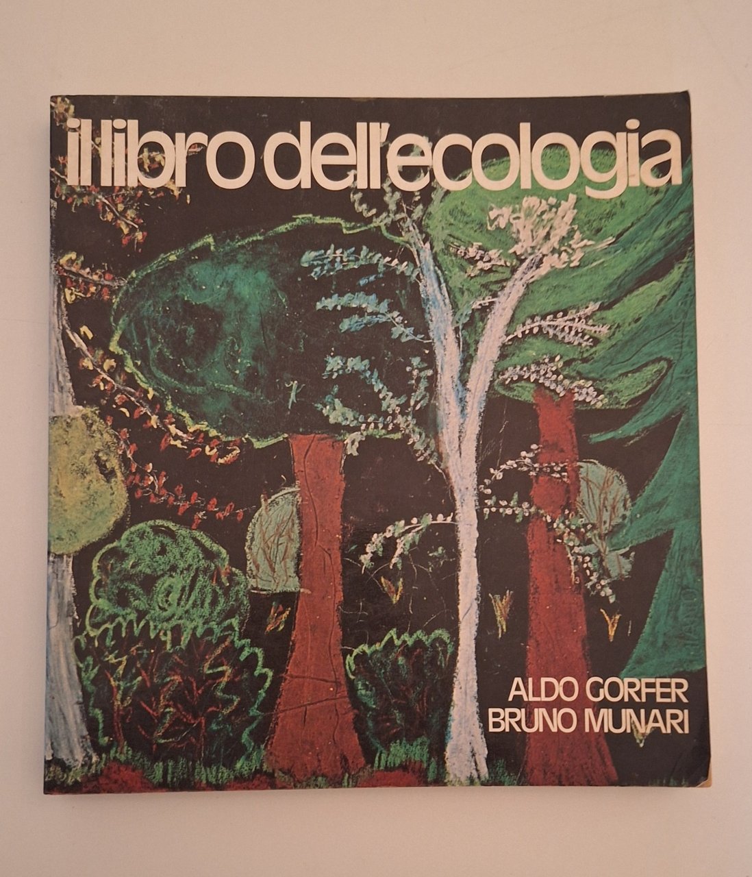 ALDO GORFER BRUNO MUNARI IL LIBRO DELL'ECOLOGIA ALFIERI 1977