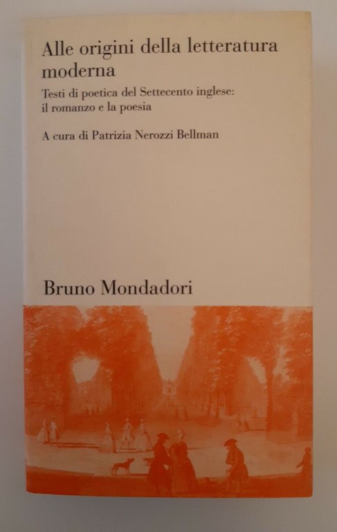 ALLE ORIGINI DELLA LETTERATURA MODERNA BRUNO MONDADORI 1997