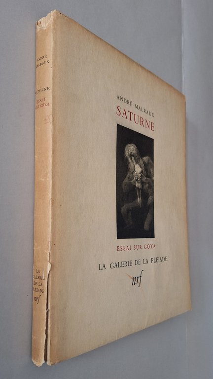 ANDRE' MALRAUX SATURNE ESSAI SUR GOYA GALERIE DELA PLEIADE 1950