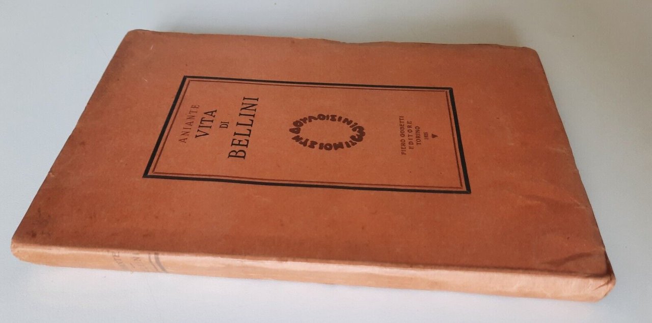 ANIANTE VITA DI BELLINI PIETRO GOBETTI EDITORE 1923