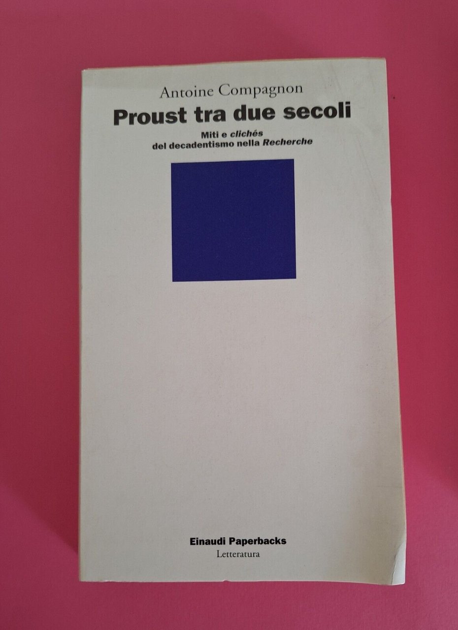 ANTOINE COMPAGNONI PROUST TRA DUE SECOLI EINAUDI PAPERBACKS 1992