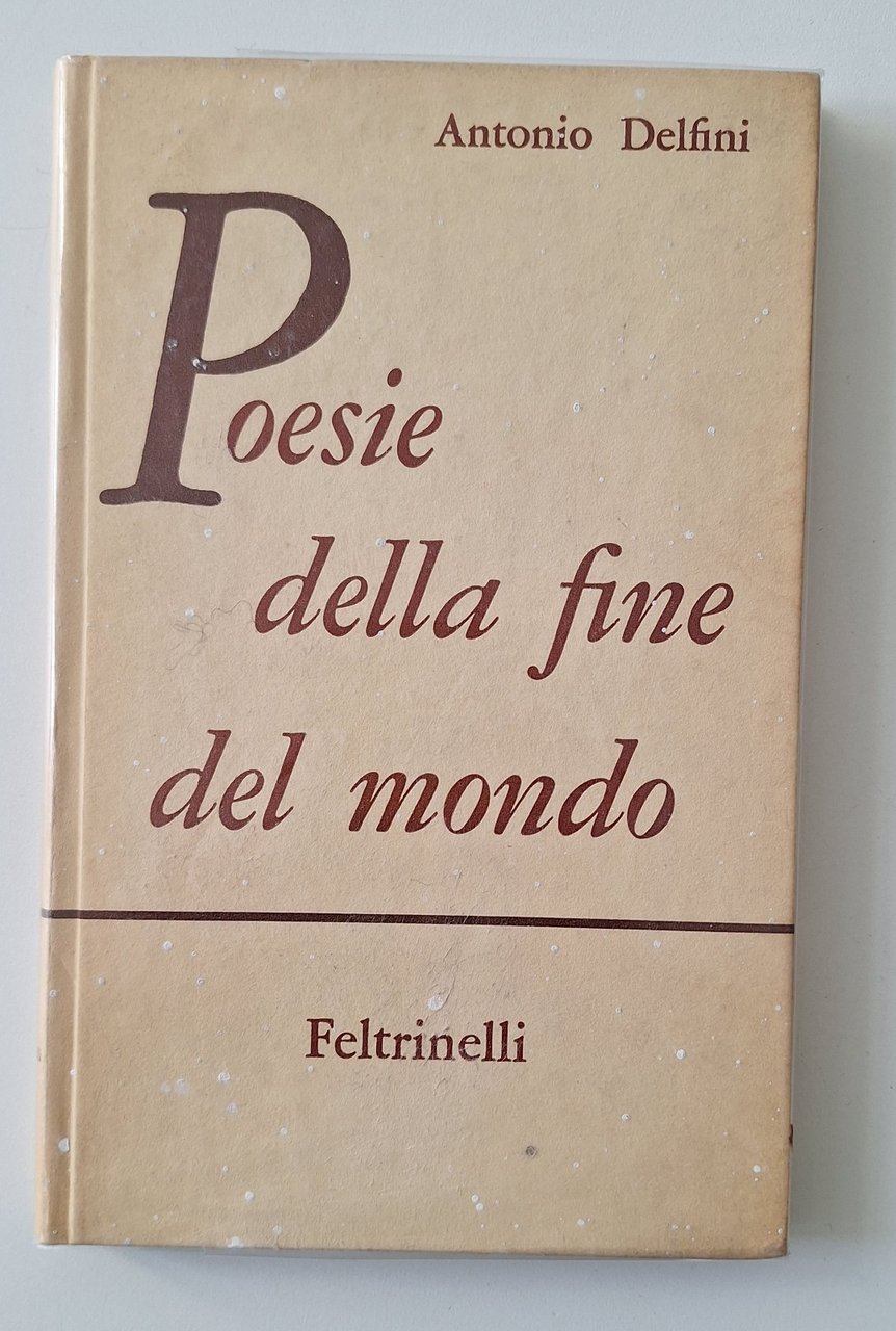 ANTONIO DELFINI POESIE DELLA FINE DEL MONDO FELTRINELLI 1961 1° … | Immagine principale