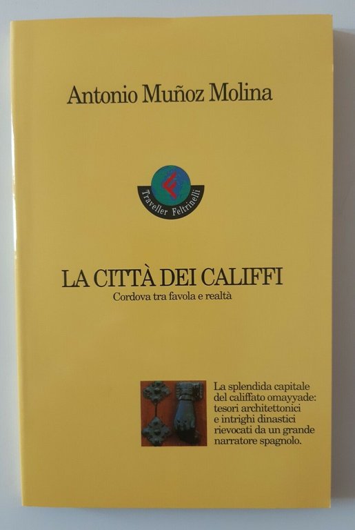 ANTONIO MUNOZ MOLINA LA CITTA' DEI CALIFFI CORDOVA TRA FAVOLA …