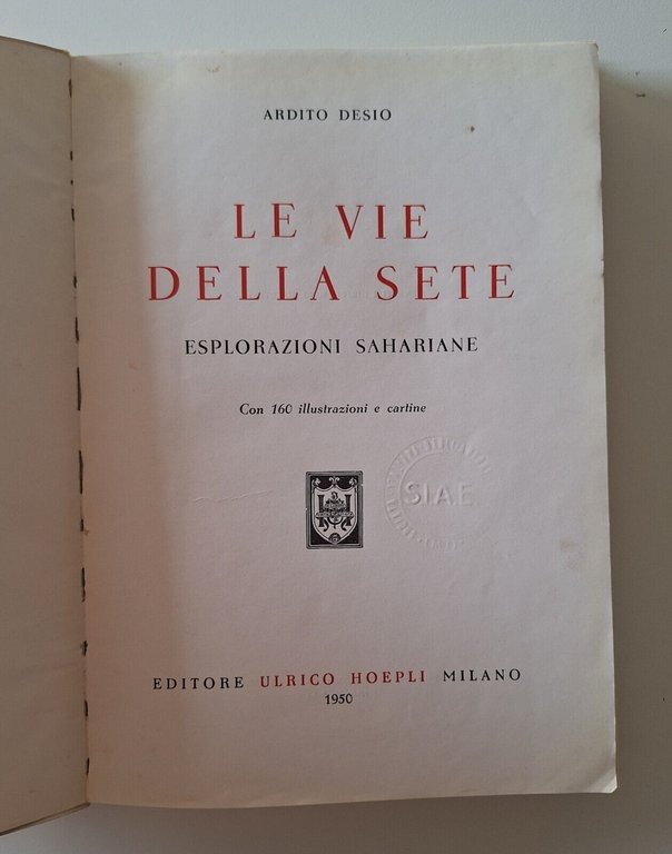 ARDITO DESIO LE VIE DELLA SETE HOEPLI 1950